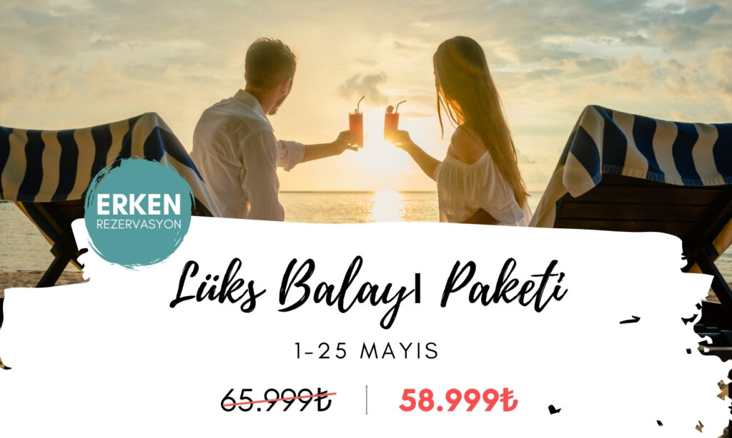 Lüks Balayı Paketi | 1-25 Mayıs